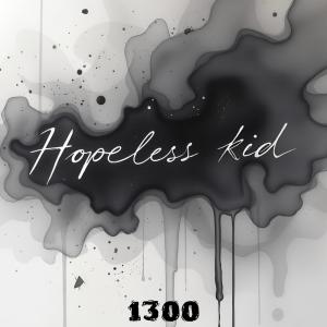 1300的專輯Hopeless Kid (Explicit)