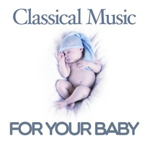 Classical Music for Your Baby
