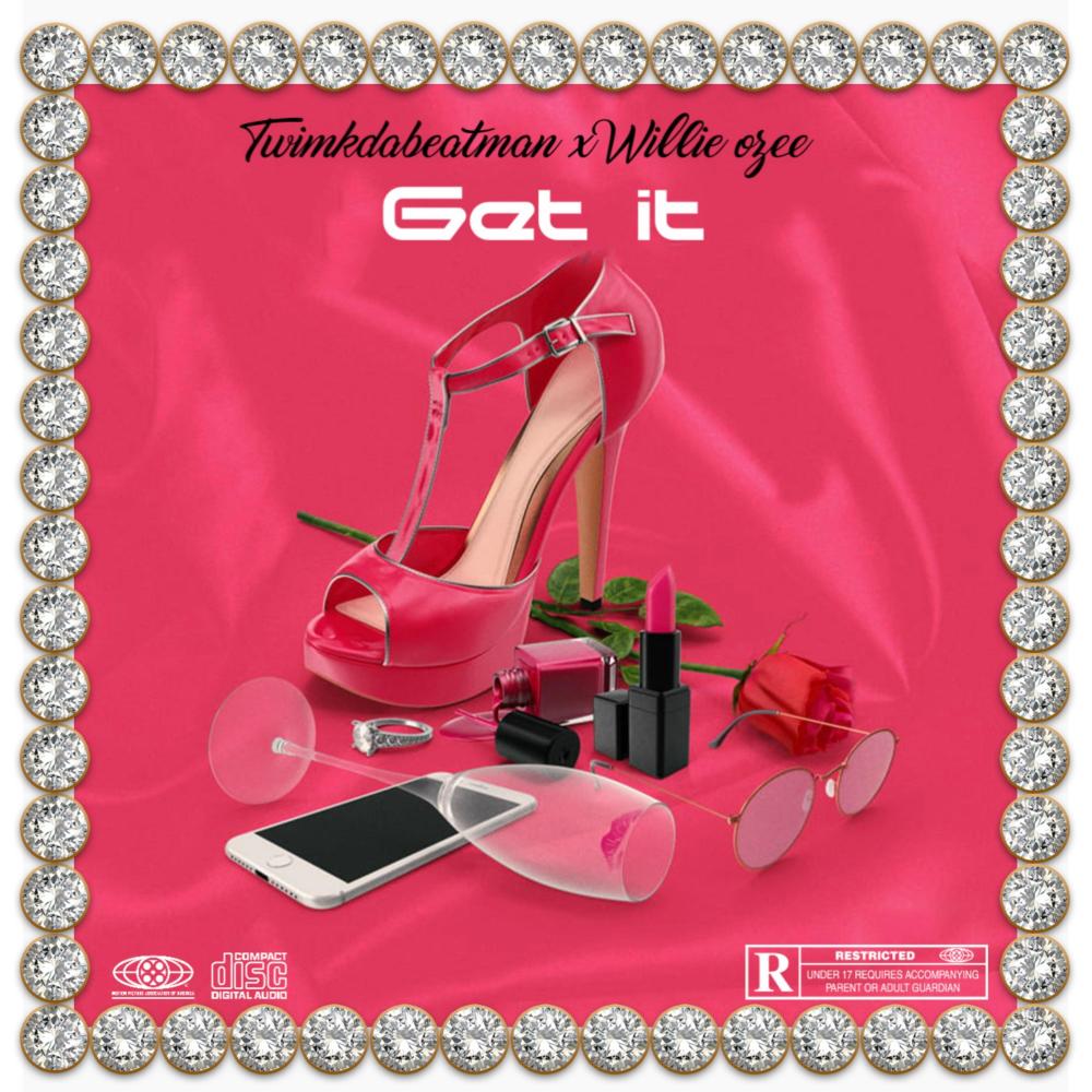 Get it (feat. Twinkdabeatman & Willie ozee) (Explicit)