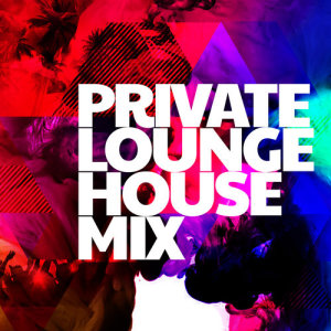 Deep House Lounge的專輯Private Lounge House Mix