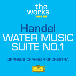 Handel: Water Music-Suite No.1