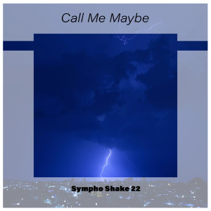 Album Call Me Maybe Sympho Shake 22 from Various Artists