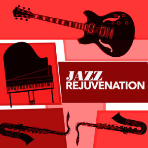 อัลบัม Jazz Rejuvenation ศิลปิน Pure Jazz Relaxation