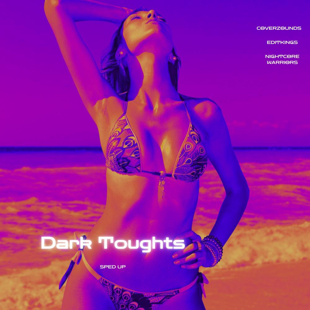Dark Toughts (Sped Up)