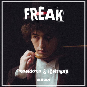 收聽xoedoxo的Freak歌詞歌曲