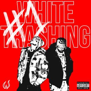 White Trash的專輯White Trashing #1 (Explicit)