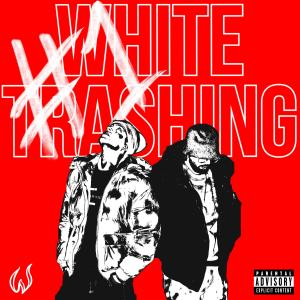 อัลบัม White Trashing #1 (Explicit) ศิลปิน 