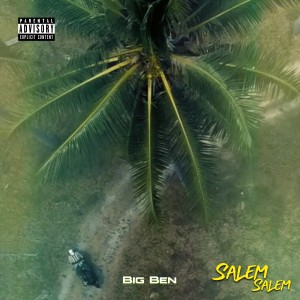 ดาวน์โหลดและฟังเพลง Salem Salem (Explicit) พร้อมเนื้อเพลงจาก Big Ben