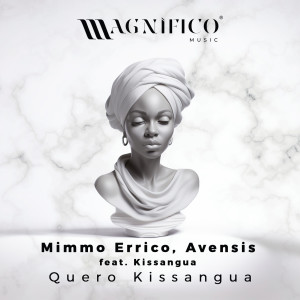 收聽Mimmo Errico的Quero Kissangua (feat. Kissangua) (Extended Mix)歌詞歌曲