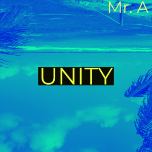 Listen to Unity song with lyrics from Mr. A