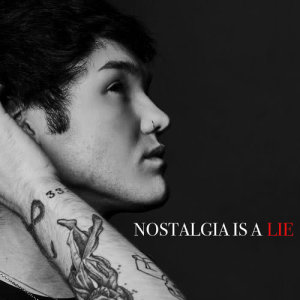 ดาวน์โหลดและฟังเพลง Nostalgia Is A Lie พร้อมเนื้อเพลงจาก Goody Grace