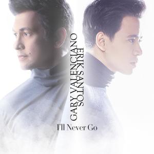 ดาวน์โหลดและฟังเพลง I'll Never Go พร้อมเนื้อเพลงจาก Erik Santos