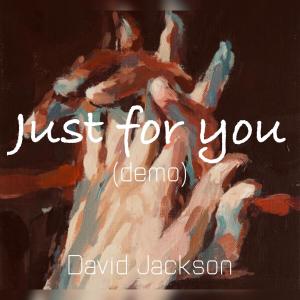 David Jackson的专辑Just For You(demo)