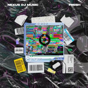 Album Fresh from Nexus Dj Music