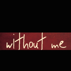 收聽So Empty Without Me的Without Me (Explicit)歌詞歌曲