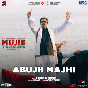 Album Abujh Majhi (From "Mujib: The Making Of a Nation") oleh Shaan