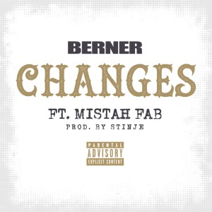 อัลบัม Changes (feat. Mistah F.A.B.) - Single ศิลปิน Berner