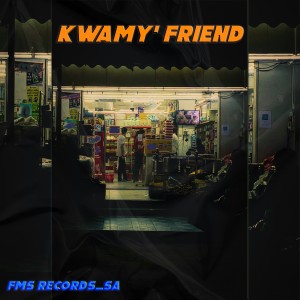 FMS Records_SA的專輯Kwamy' Friend