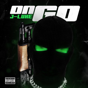 Listen to On Go (Explicit) song with lyrics from J Luke