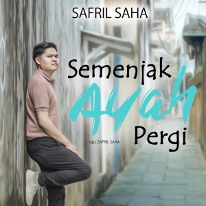 Listen to Semenjak Ayah Pergi song with lyrics from Safril Saha
