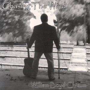 收聽William Boyd Chisum的Chasing The Wind歌詞歌曲