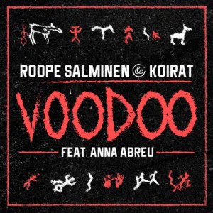 Roope Salminen & Koirat的專輯Voodoo (feat. Anna Abreu)