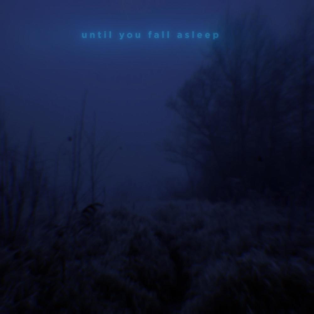 until you fall asleep