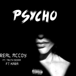 Truth Seeka的專輯Psycho (feat. Real McCoy & Kara) [Explicit]