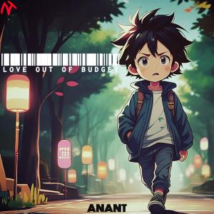 收聽Anant的Love Out of Budget歌詞歌曲