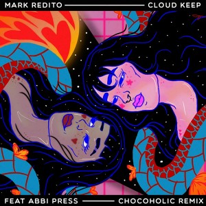 收聽Mark Redito的Cloud Keep (Chocoholic Remix)歌詞歌曲