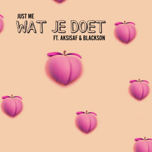 Listen to Wat Je Doet song with lyrics from Just Me