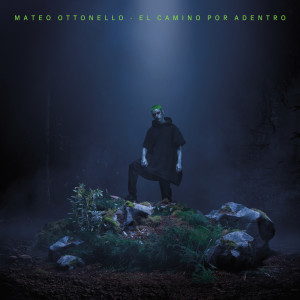 Dengarkan El camino por adentro lagu dari Mateo Ottonello dengan lirik
