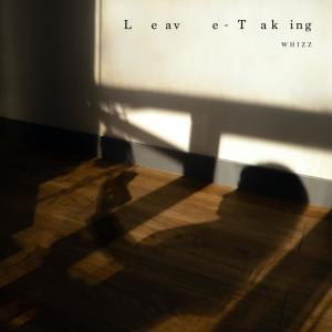 Leave-Taking (feat. Daniel Chu) dari Whizz