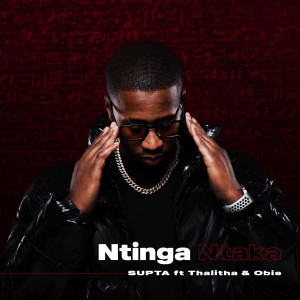 Supta的專輯Ntinga Ntaka (feat. THALITHA, OBIE)
