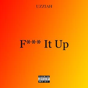 Uzziah的專輯FUCK IT UP (Explicit)