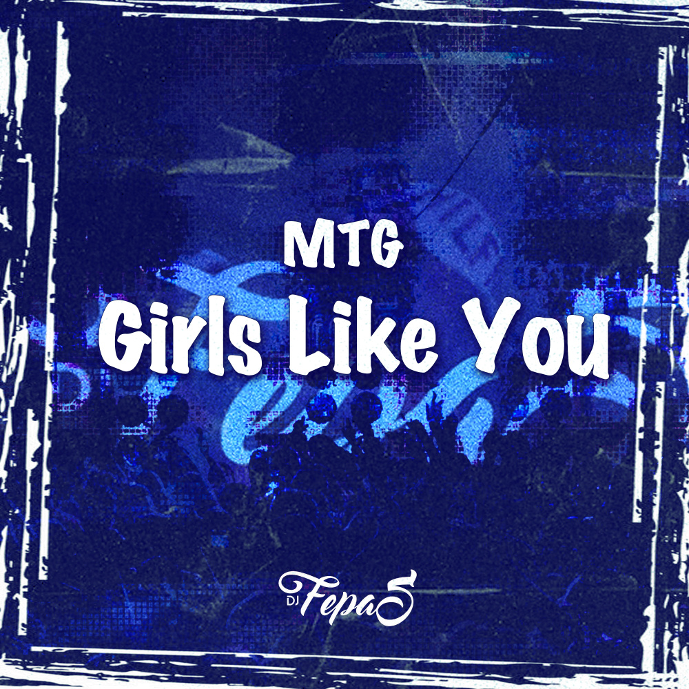 MTG Girls Like You (Explicit)