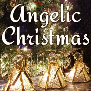 Holiday Music Classics的專輯Angelic Christmas