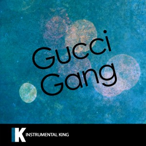 收聽Instrumental King的Gucci Gang (In the Style of Lil Pump) [Karaoke Version] (In the Style of Lil Pump|Karaoke Version)歌詞歌曲