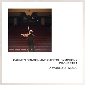 Carmen Dragon的專輯A World Of Music