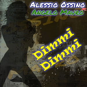 收聽Alessio Ossino的Dimmi dimmi歌詞歌曲