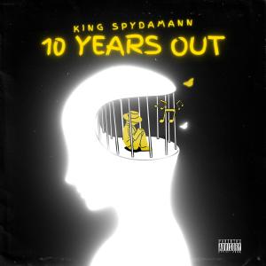 King Spydamann的專輯10 Years Out (Explicit)