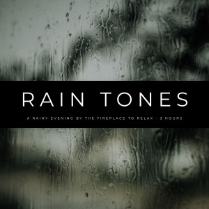 Rain Tones: A Rainy Evening By The Fireplace To Relax - 3 Hours