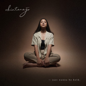 收听Chintana Jo的Just Wanna Be Held歌词歌曲