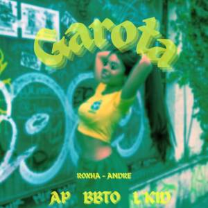 收聽Ap的Garota (Explicit)歌詞歌曲