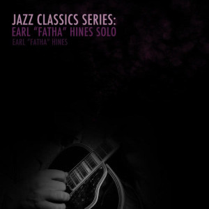 收聽Earl "Fatha" Hines的When I Dream of You歌詞歌曲