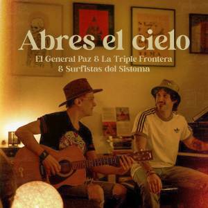 El General Paz & La Triple Frontera的專輯Abres El Cielo
