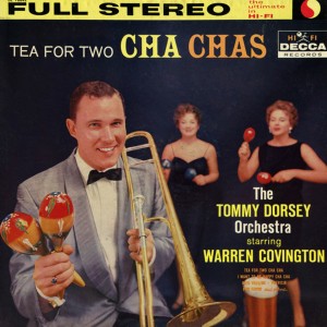 ดาวน์โหลดและฟังเพลง Tea For Two Cha Cha /Por Favor/Patricia/I Still Get Jealous Cha Cha /Corazon De Melon/Dardanella Cha Cha/Rico Vacilon/I Want To Be Happy Cha Cha/Together 1-2-3/ Trumpet Cha-Cha-Cha/Dinah Cha Cha/Cha Cha For Gia (Full Album) พร้อมเนื้อเพลงจาก The Tommy Dorsey Orchestra