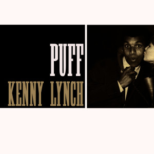 ดาวน์โหลดและฟังเพลง Puff พร้อมเนื้อเพลงจาก Kenny Lynch