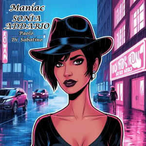 收聽Sonia Addario的Maniac (feat. Glauco Di Sabatino & Matteo Grandoni)歌詞歌曲