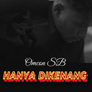 Dengarkan Hanya Dikenang lagu dari Omcon SB dengan lirik